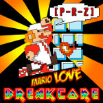 [P-R-Z] - Mario Love Breakcore